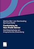 Fundraising im Non-Profit-Sektor: Marktbearbeitung von Ansprache bis Zuwendung by Monika Bär, Jan Borcherding