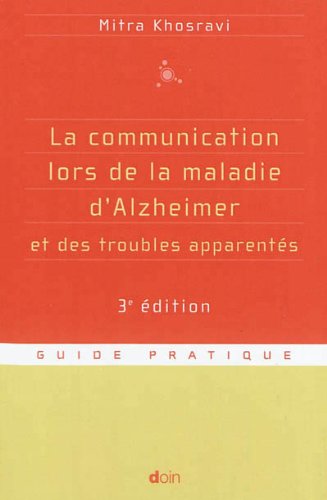 Download La communication lors de la maladie d'Alzheimer et des troubles apparentés - 3e édition Download La communication lors de la maladie d'Alzheimer et des troubles apparentés - 3e édition