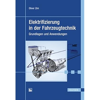 [PDF] Download Elektrifizierung in der Fahrzeugtechnik: Grundlagen und Anwendungen Kostenlos