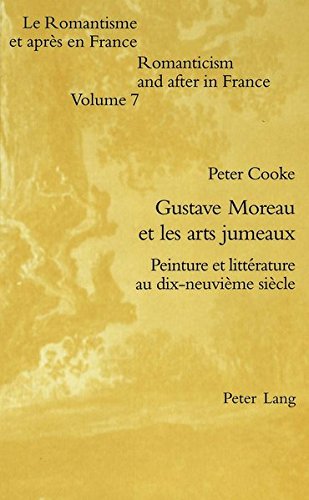 Gustave Moreau et les arts jumeaux: Peinture et littérature au dix-neuvième siècle