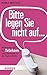 Produktbild "Bitte legen Sie nicht auf ...": Willkommen bei der Telekom oder Abenteuer in der Warteschleife