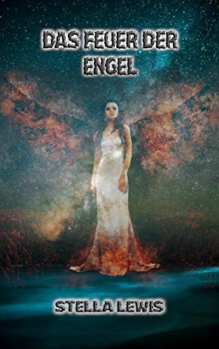 Das Feuer der Engel von [Lewis, Stella]