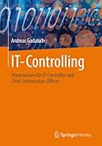 IT-Controlling: Praxiswissen für IT-Controller und Chief-Information-Officer by 