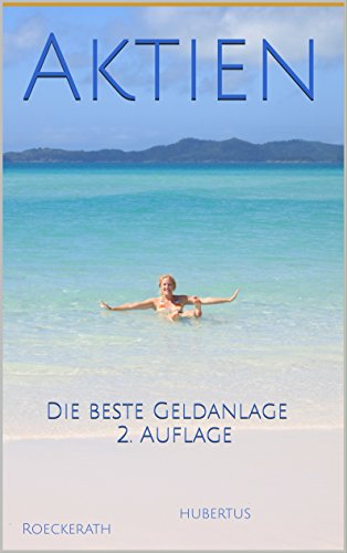 Aktien: Die beste Geldanlage 2. Auflage