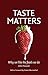 Produktbild Taste Matters: Why we like the foods we do