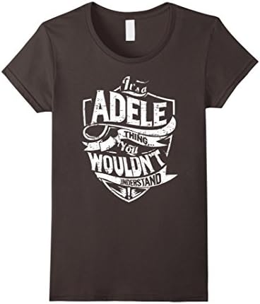 Women's It's A Adele Thing You Wouldn't Understand T-Shirt Medium Asphalt
