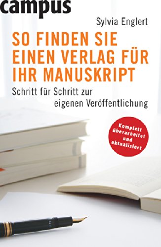 Download So finden Sie einen Verlag für Ihr Manuskript: Schritt für Schritt zur eigenen Veröffentlichung Download So finden Sie einen Verlag für Ihr Manuskript: Schritt für Schritt zur eigenen Veröffentlichung