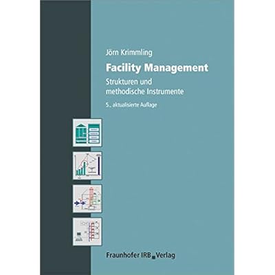 [PDF] Download Facility Management: Strukturen und methodische Instrumente. Kostenlos