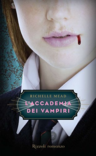 Download L'Accademia dei Vampiri: L'Accademia dei Vampiri #1 Download L'Accademia dei Vampiri: L'Accademia dei Vampiri #1