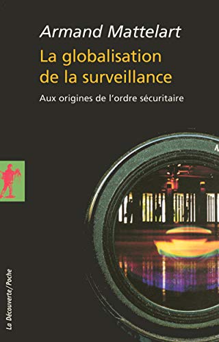 La globalisation de la surveillance La globalisation de la surveillance