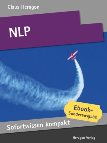 Download NLP. Basiswissen in 50 x 2 Minuten. (Sofortwissen kompakt) Download NLP. Basiswissen in 50 x 2 Minuten. (Sofortwissen kompakt)
