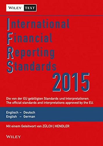 International Financial Reporting Standards (IFRS) 2015: Deutsch-Englische Textausgabe der von der EU gebilligten Standards. English & German edition of the official standards approved by the EU Buchen
