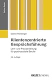 Klientenzentrierte Gesprächsführung: Lern- und Praxisanleitung für psychosoziale Berufe (Edition Sozial) by 