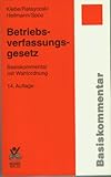 Betriebsverfassungsgesetz: Basiskommentar mit Wahlordnung by Thomas Klebe (2007-08-24) by 