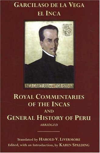 Royal Commentaries of the Incas and General History of Peru: Abridged