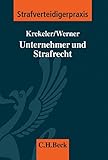 Image de Unternehmer und Strafrecht (Strafverteidigerpraxis: StVP, Band 7)