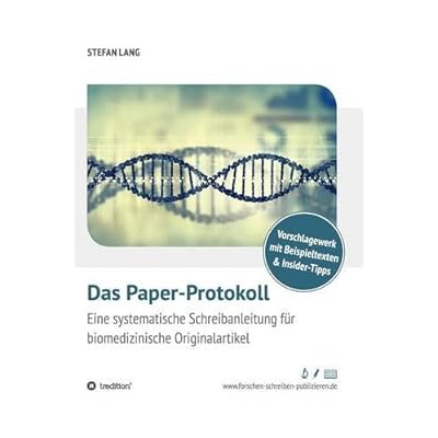 [PDF] Das Paper-Protokoll: Eine systematische Schreibanleitung für biomedizinische Originalartikel KOSTENLOS DOWNLOAD