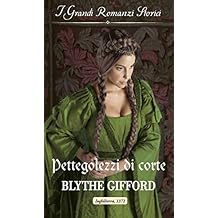 Blythe Gifford - Royal Weddings vol.3. Pettegolezzi di Corte (2019)