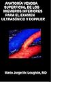 Image de ANATOMÍA VENOSA SUPERFICIAL DE LOS MIEMBROS INFERIORES PARA EL EXAMEN ULTRASÓNICO Y DOPPLER