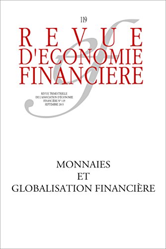 Monnaies et globalisation financière: Volatilité ou stabilité ? Monnaies et globalisation financière: Volatilité ou stabilité ?
