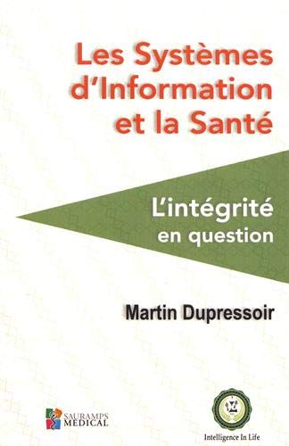 Les Systèmes Dinformation Et La Santé Lintégrité En Question Intelligence In Life - 