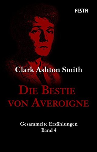 Download Die Bestie von Averoigne: Gesammelte Erzählungen 4 (H. P. Lovecrafts Bibliotek des Schreckens) Download Die Bestie von Averoigne: Gesammelte Erzählungen 4 (H. P. Lovecrafts Bibliotek des Schreckens)