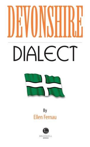 Devon Dialect: A Selection of Words and Anecdotes from Around Devon