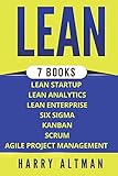 Lean: The Bible: 7 Manuscripts - Lean Startup, Lean Six Sigma, Lean Analytics, Lean Enterprise, Kanban, Scrum, Agile Project Management by 