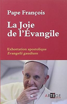 La Joie de l'Évangile : Exhortation apostolique Evangelii gaudium