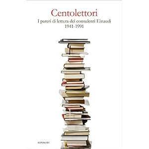 Centolettori: I pareri di lettura dei consulenti Einaudi. 1941-1991