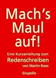 Image de Mach's Maul auf: Eine Kurzanleitung zum Redenschreiben