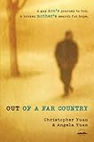 Out of a Far Country: A Gay Son's Journey to God. A Broken Mother's Search for Hope. (English Edition) by 