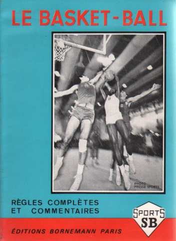 Le basket-ball. règles complètes et commentaires gratuit Le basket-ball. règles complètes et commentaires gratuit
