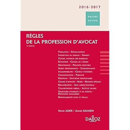 Règles de la profession d'avocat 2016/2017 - 15e éd.