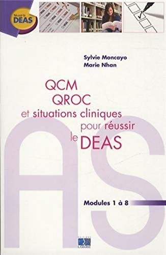 Télécharger QCM QROC et situations cliniques pour réussir le DEAS: Module 1 à 8 PDF