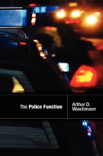 The Police Function by Arthur Wiechmann (2007-01-05)