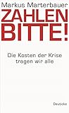 Zahlen bitte!: Die Kosten der Krise tragen wir alle by