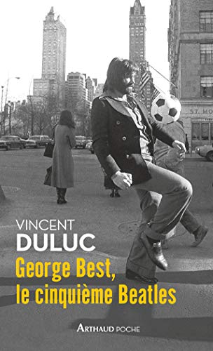 Télécharger George Best, le cinquième Beatles PDF