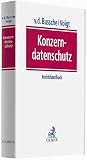 Konzerndatenschutz: Rechtshandbuch by 