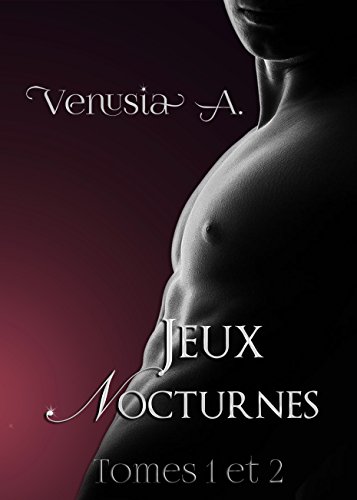 ☾Télécharger☽ Jeux Nocturnes - Tome 1 et 2 livre En ligne
