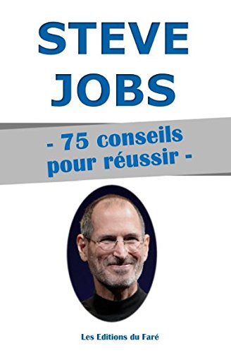 Télécharger Steve Jobs : 75 conseils pour réussir Francais PDF