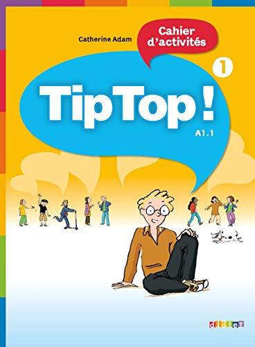 Tip Top!: Cahier d'activites 1