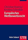 Image de Europäisches Wettbewerbsrecht: Kartell- und Missbrauchsverbot, Fusionskontrolle, Beihilfen- und Ver
