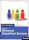 Microsoft Windows SharePoint Services - Das Handbuch: Das ganze Softwarewissen by Markus Weisbrod