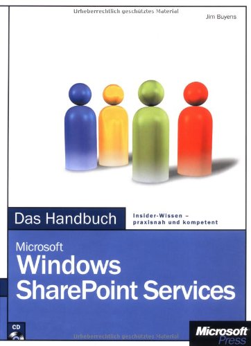 Microsoft Windows SharePoint Services - Das Handbuch: Das ganze Softwarewissen