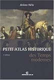 Petit Atlas historique des Temps modernes