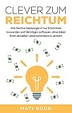 Image de Clever zum Reichtum: Geldsorgen mit 6 Schritte Anleitung loswerden und Vermögen aufbauen!