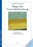 Image de Wege der Traumabehandlung: Trauma und Traumabehandlung, Teil 2
