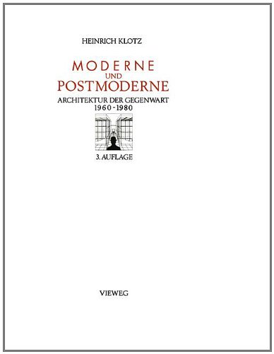 Moderne und Postmoderne: Architektur der Gegenwart 1960 – 1980