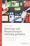 Meetings und Besprechungen lebendig gestalten (Soft Skills kompakt) by 